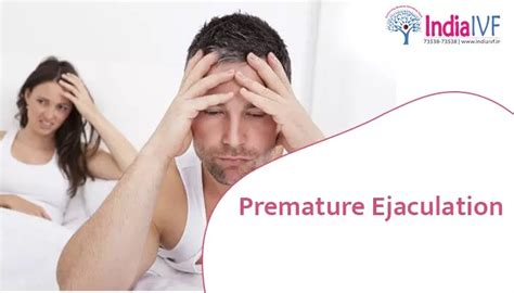 Premature Ejaculation Causes Treatment And Sexual Health