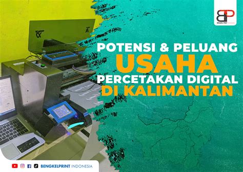 Potensi Dan Peluang Usaha Percetakan Digital Kalimantan