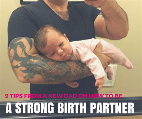 9 Tips From A New Dad On How To Be A Strong Birth Partner Baby Nest