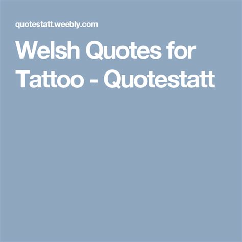 Welsh Quotes for Tattoo - Quotestatt | Welsh tattoo, Tattoo quotes ...