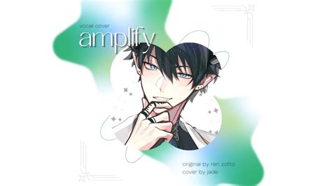 Cover Amplify By Ren Zotto Nijisanji En Youtube