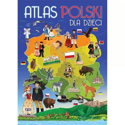 Atlas Polski Dla Dzieci Skladnicaksiegarska Pl