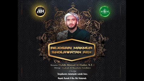 Rejosari Makmur Sholawatan Aeh Bersama Habib Ahmad Al Hadar S E I