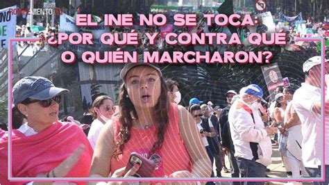 La marcha El INE no se toca por qué y contra qué o contra quién