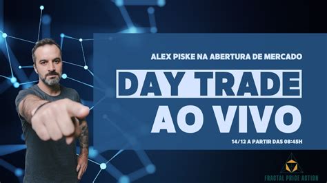 ABERTURA DE MERCADO AO VIVO ALEX PISKE YouTube