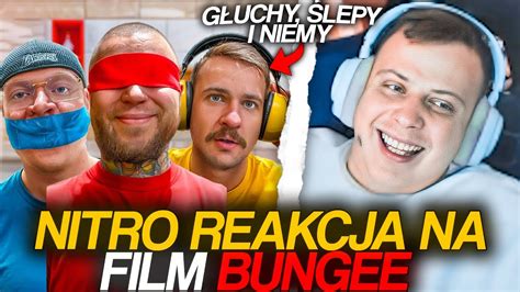 NITRO REAKCJA NA FILM BUNGEE głuchy ślepy i niemy YouTube