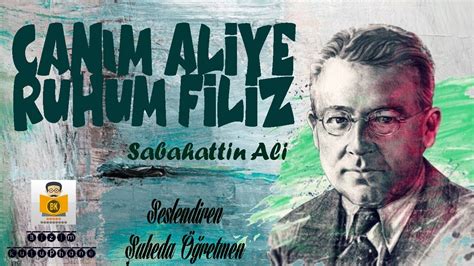 Canım Aliye Ruhum Filiz SABAHATTİN ALİ Sesli Kitap Tek Parça