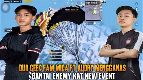 Duo Barbar Geek Fam Mica Ft Audry Mengganas Bantai Enemy Kat Event