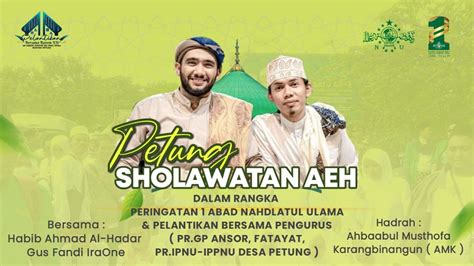 LIVE PETUNG SHOLAWATAN AEH BERSAMA HABIB AHMAD AL HADAR GUS FANDI