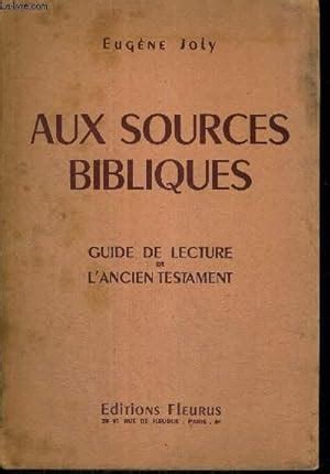 Aux Sources Bibliques Guide De Lecture De L Ancien Testament Von Joly