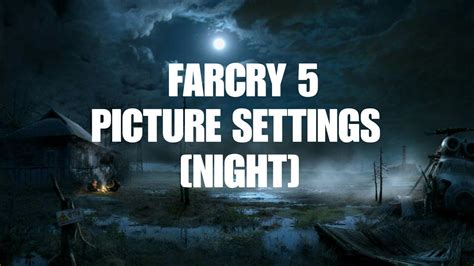 Hdr Picture Settings For Sony X930e Farcry 5 Night Youtube