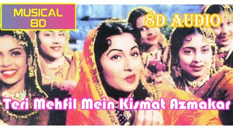 Teri Mehfil Mein Kismat Azmakar 8d Audio Musical 8d India Use