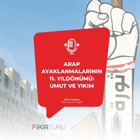 Stream Arap ayaklanmalarının 11 yıldönümü Umut ve yıkım by Fikir Turu