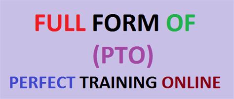 Full Form Of Pto The Full Form Of Pto Stands For Perfect Training