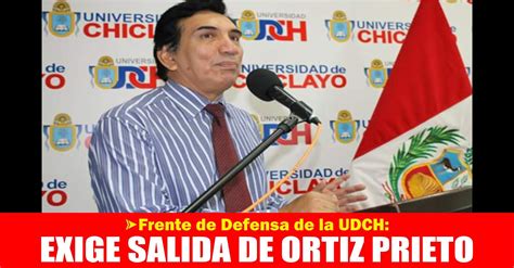 FRENTE DE DEFENSA DE LA UDCH EXIGE SALIDA DE ORTIZ PRIETO Clarín