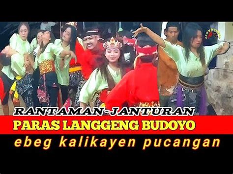 Rantaman Janturan Paras Langgeng Budoyo Ebeg Kalikayen Pucangan YouTube