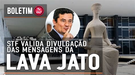 Stf Valida Divulga O Das Mensagens Da Lava Jato Youtube