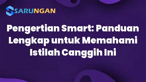 Pengertian Smart Panduan Lengkap Untuk Memahami Istilah Canggih Ini Sarungan