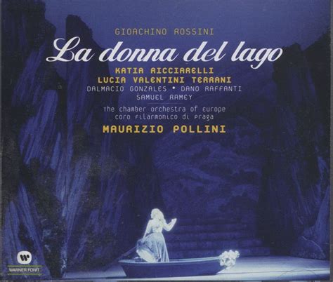 La Donna Del Lago 1819 Gioachino Rossini Katia Riccirelli