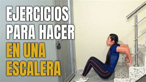 Ejercicios Que Puedes Hacer En La Escalera De Tu Casa Ser Fitness