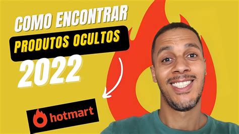 Como Encontrar Produtos Ocultos Na Hotmart 2022 Afiliados Iniciantes