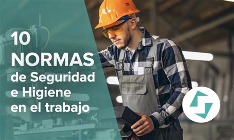 Normas De Seguridad E Higiene En El Trabajo Serpresur S A