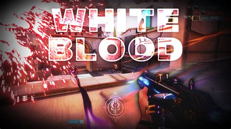 White Blood Valorant Edit YouTube