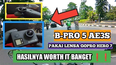 Hasil Nya Worth It Setelah Ganti Lensa BPRO Dengan GOPRO YouTube