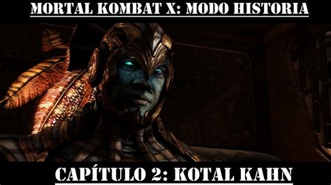 Mortal Kombat X Modo Historia Capitulo 2 Kotal Kahn Esp Lat YouTube