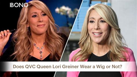 Does QVC Queen Lori Greiner wear a wig or not?