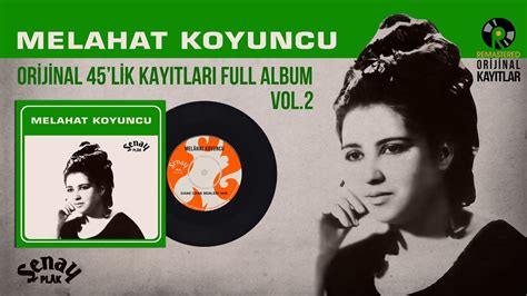 Melahat Koyuncu Orijinal 45 lik Kayıtları Full Album Vol 2 YouTube