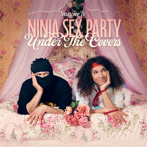 Under The Covers Vol IV Album By Ninja Sex Party Spotify