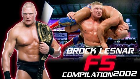 The Legendary F5 Brock Lesnars Greatest Moments Compilation 2002