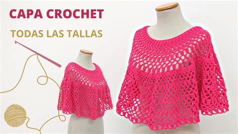 Como Tejer Capa A Crochet En Todas Las Tallas Tutorial Paso Apaso