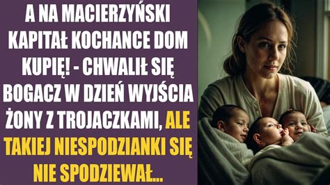 A na macierzyński kapitał kochance dom kupię chwalił się bogacz w