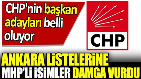 CHP Nin Ankara Aday Listelerine MHP Li Isimler Damga Vurdu