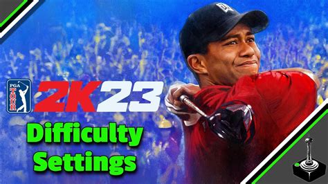 PGA Tour 2K23 All Difficulty Settings YouTube