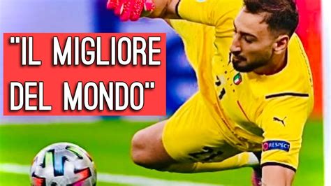 Il Paradosso Di Donnarumma Ora è Il Portiere Più Forte Al Mondo Youtube