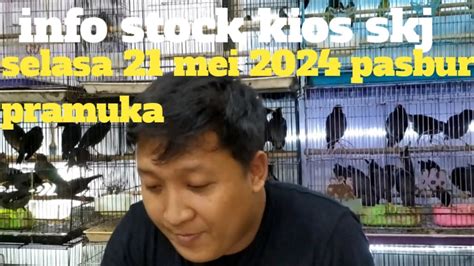 Info Stock Di Kios Skj Selasa Mei Pasbur Pramuka Jaktim Youtube