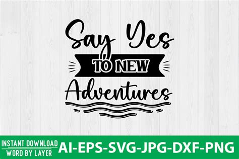 Say Yes To New Adventures Svg Design Graphic By Jpstock · Creative Fabrica