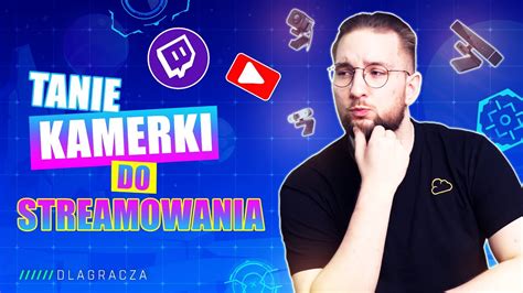 Kamerki Internetowe Do Streamowania Youtube