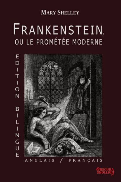 Frankenstein ou le Promtée Moderne Edition Bilingue Anglais