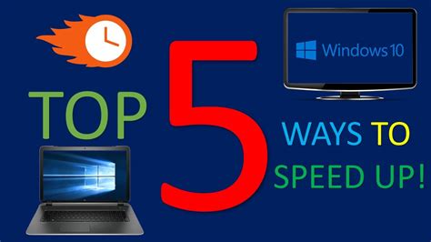 How To Make Your Windows 10 Computer Faster Top Five Ways To Speed Up