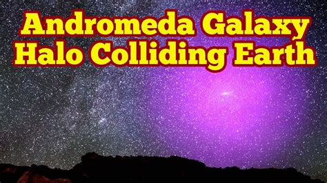 Halo Colliding Earth: Andromeda Galaxy Halo Colliding With Our Milky ...