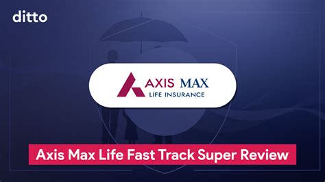 axis max life fast track super review july