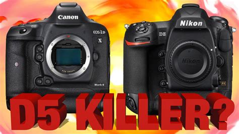 Canon 1DX Mark II Vs Nikon D5 Preview Nikon Canon Bh Photo