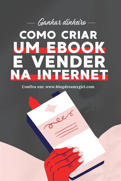 Como Criar Um Ebook Do Zero E Vender Pela Interenet Saiba Em Quais