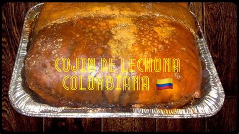 EL MEJOR COJÍN DE LECHONA COLOMBIANA YouTube