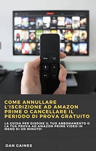 Come Annullare Liscrizione Ad Amazon Prime O Cancellare Il Periodo Di