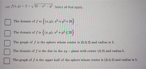 Solved Let F X Y 2 25 X2 Y22 ﻿select All That Apply The